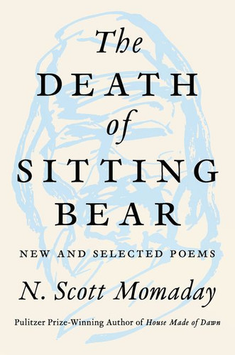 The Death of Sitting Bear: New and Selected Poems book cover by N. Scott Momaday