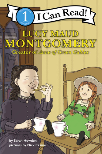 I Can Read Fearless Girls #4: Lucy Maud Montgomery: I Can Read Level 1 book cover by Sarah Howden