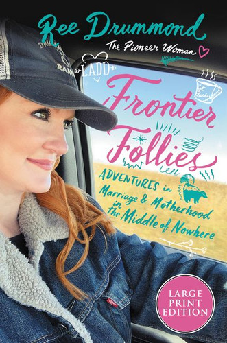 Frontier Follies: Adventures in Marriage and Motherhood in the Middle of Nowhere book cover by Ree Drummond