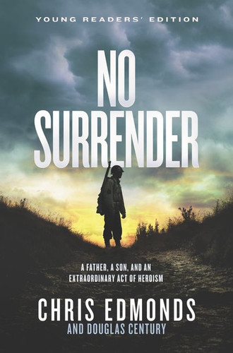 No Surrender Young Readers’ Edition: A Father, a Son, and an Extraordinary Act of Heroism book cover by Chris Edmonds