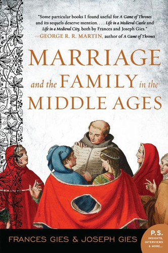 Marriage and the Family in the Middle Ages (Medieval Life) book cover by Frances Gies
