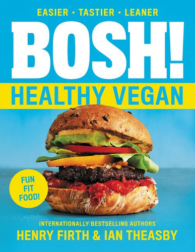 BOSH!: Healthy Vegan (BOSH Series #4) book cover by Ian Theasby, Henry David Firth