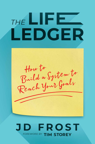 The Life Ledger: How to Build a System to Reach Your Goals book cover by JD Frost