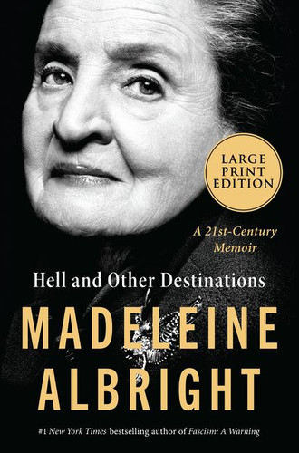 Hell and Other Destinations: A 21st-Century Memoir book cover by Madeleine Albright