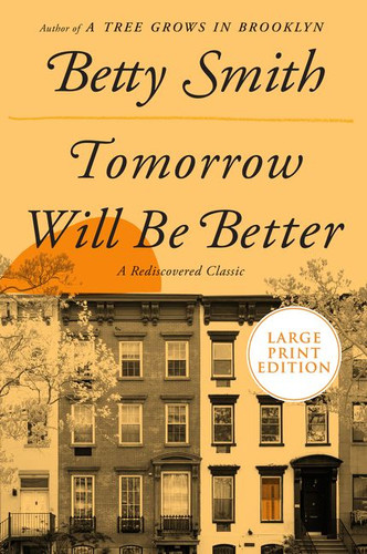 Tomorrow Will Be Better: A Novel book cover by Betty Smith