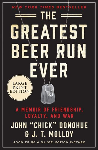 The Greatest Beer Run Ever: A Memoir of Friendship, Loyalty, and War book cover by John "Chick" Donohue, J. T. Molloy