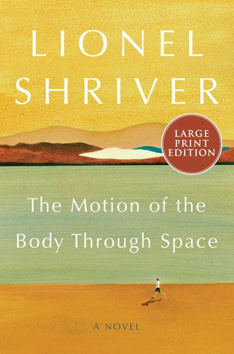 The Motion of the Body Through Space: A Novel book cover by Lionel Shriver