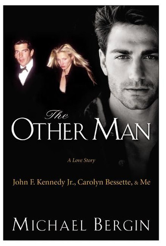 The Other Man: John F. Kennedy Jr., Carolyn Bessette, and Me [9780060723897]