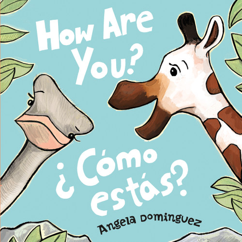 How Are You? / ¿Cómo estás? (Spanish bilingual) book cover by Angela Dominguez
