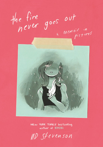 The Fire Never Goes Out: A Memoir in Pictures, A Graphic Memoir book cover by ND Stevenson