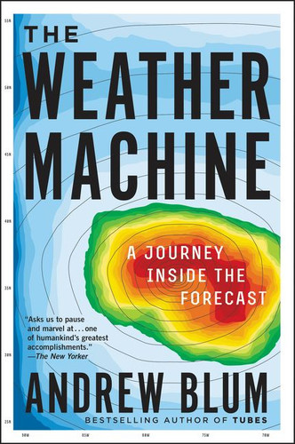 The Weather Machine: A Journey Inside the Forecast book cover by Andrew Blum