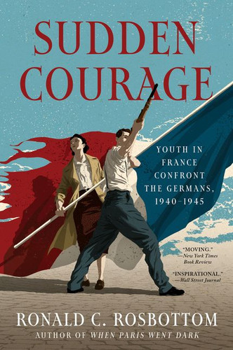 Sudden Courage: Youth in France Confront the Germans, 1940-1945 book cover by Ronald C. Rosbottom