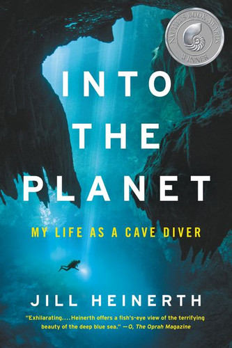 Into the Planet: My Life as a Cave Diver book cover by Jill Heinerth