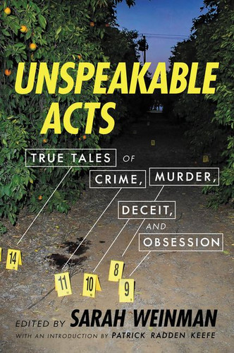 Unspeakable Acts: True Tales of Crime, Murder, Deceit, and Obsession book cover by Sarah Weinman