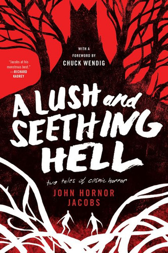 A Lush and Seething Hell: Two Tales of Cosmic Horror book cover by John Hornor Jacobs