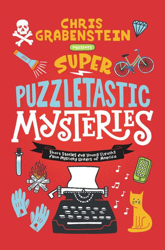 Super Puzzletastic Mysteries: Short Stories for Young Sleuths from Mystery Writers of America book cover by Chris Grabenstein, Stuart Gibbs, Lamar Giles, Bruce Hale, Peter Lerangis, Kate Milford, Tyler Whitesides