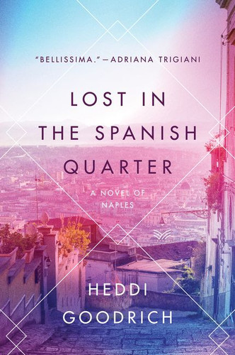 Lost in the Spanish Quarter: A Novel of Naples book cover by Heddi Goodrich