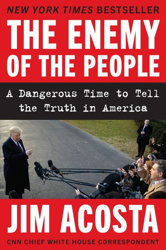The Enemy of the People: A Dangerous Time to Tell the Truth in America book cover by Jim Acosta