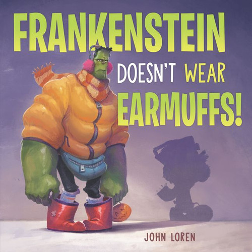 Frankenstein Doesn't Wear Earmuffs! book cover by John Loren