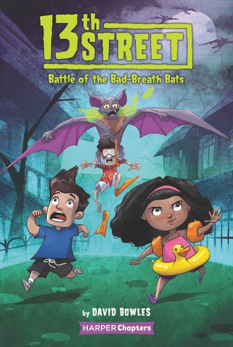 13th Street #1: Battle of the Bad-Breath Bats (13th Street #1) book cover by David Bowles