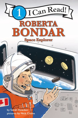 Roberta Bondar: Space Explorer: I Can Read Level 1 book cover by Sarah Howden