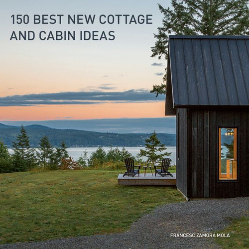150 Best New Cottage and Cabin Ideas book cover by Francesc Zamora