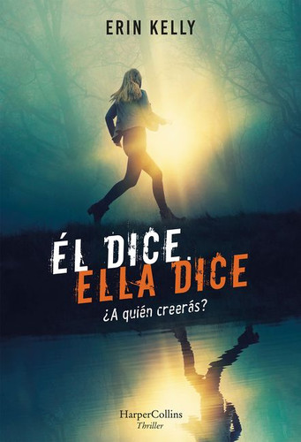 Él dice. Ella dice (He Said, She Said) book cover by Erin Kelly