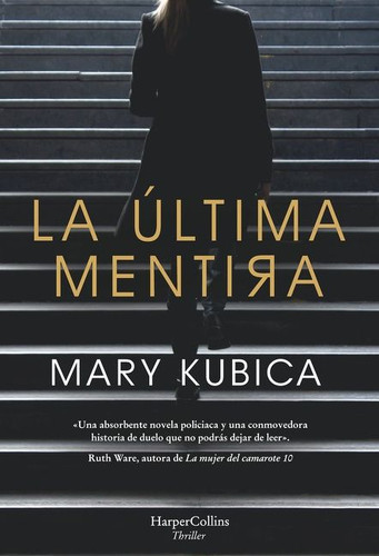La última mentira (Every Last Lie) book cover by Mary Kubica