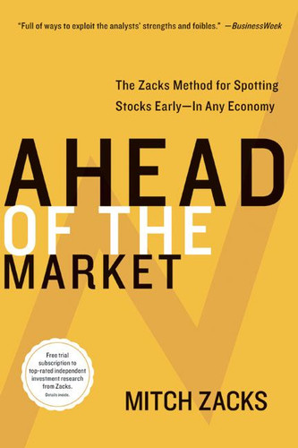 Ahead of the Market: The Zacks Method for Spotting Stocks Early -- In Any Economy book cover by Mitch Zacks