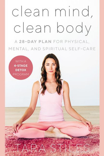 Clean Mind, Clean Body: A 28-Day Plan for Physical, Mental, and Spiritual Self-Care book cover by Tara Stiles
