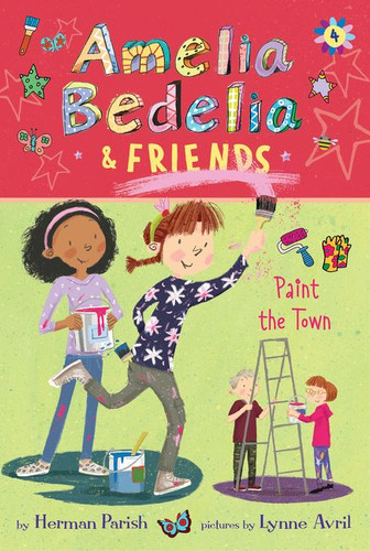 Amelia Bedelia & Friends #4: Amelia Bedelia & Friends Paint the Town (Amelia Bedelia & Friends #4) book cover by Herman Parish