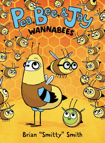 Pea, Bee, & Jay #2: Wannabees: A Graphic Novel (Pea, Bee, & Jay #2) book cover by Brian "Smitty" Smith