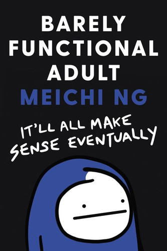 Barely Functional Adult: It’ll All Make Sense Eventually book cover by Meichi Ng