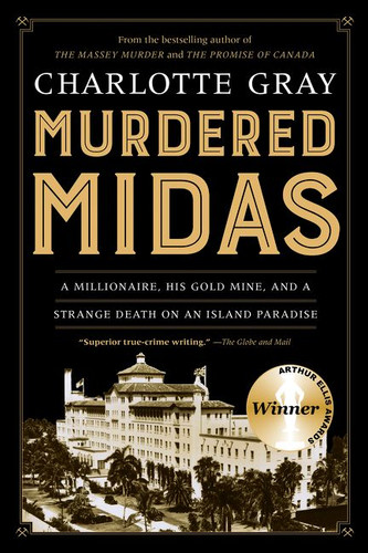 Murdered Midas: A Millionaire, His Gold Mine, and a Strange Death on an Island Paradise book cover by Charlotte Gray