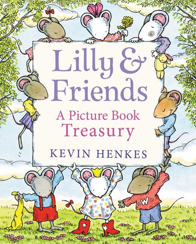 Lilly & Friends: A Picture Book Treasury book cover by Kevin Henkes