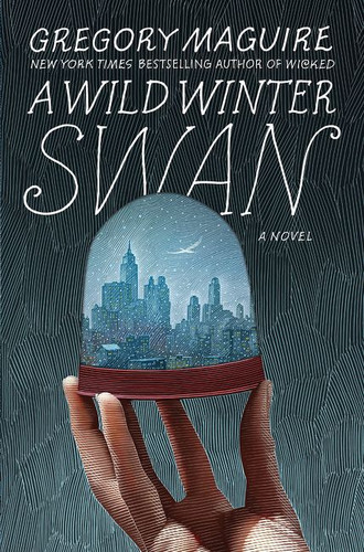 A Wild Winter Swan: A Novel book cover by Gregory Maguire