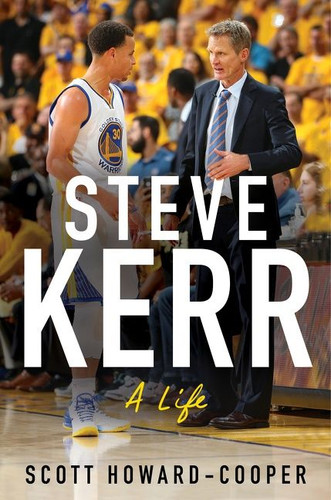 Steve Kerr: A Life book cover by Scott Howard-Cooper