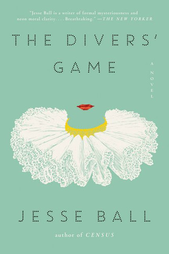 The Divers' Game: A Novel book cover by Jesse Ball