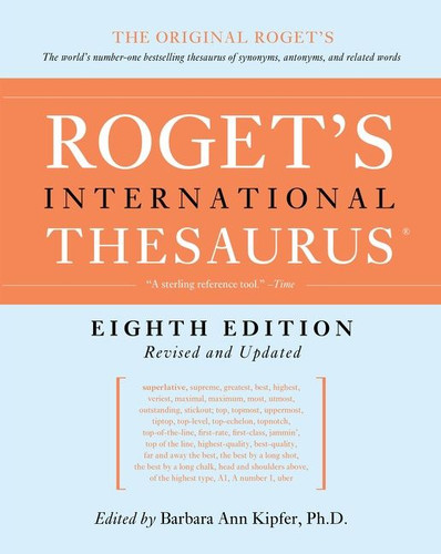Roget's International Thesaurus, 8th Edition book cover by Barbara Ann Kipfer