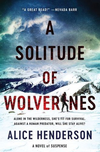 A Solitude of Wolverines: A Novel of Suspense (Alex Carter Series #1) book cover by Alice Henderson