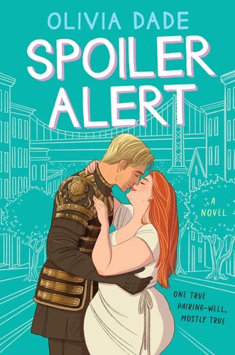 Spoiler Alert: A Novel (Spoiler Alert #1) book cover by Olivia Dade