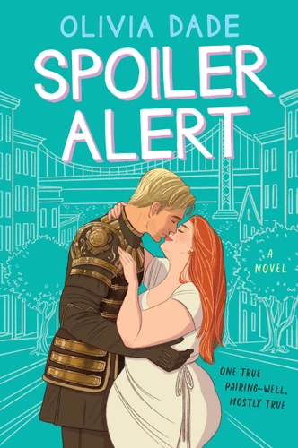 Spoiler Alert: A Novel (Spoiler Alert #1) book cover by Olivia Dade