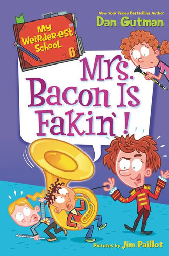 My Weirder-est School #6: Mrs. Bacon Is Fakin'! (My Weirder-est School #6) book cover by Dan Gutman