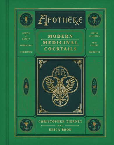 Apotheke: Modern Medicinal Cocktails book cover by Christopher Tierney, Erica Brod