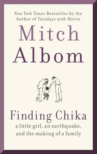 Finding Chika: A Little Girl, an Earthquake, and the Making of a Family book cover by Mitch Albom