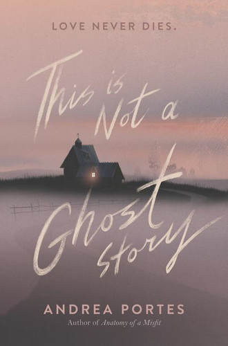 This Is Not a Ghost Story book cover by Andrea Portes