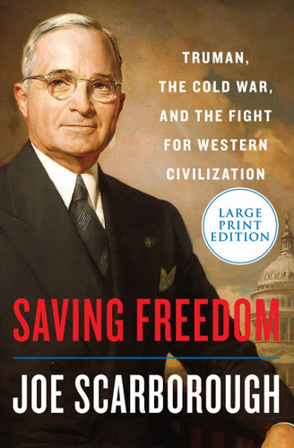 Saving Freedom: Truman, the Cold War, and the Fight for Western Civilization book cover by Joe Scarborough