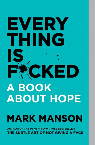 Everything Is F*cked: A Book About Hope book cover by Mark Manson
