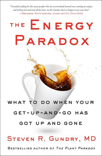 The Energy Paradox: What to Do When Your Get-Up-and-Go Has Got Up and Gone book cover by Steven R. Gundry, MD