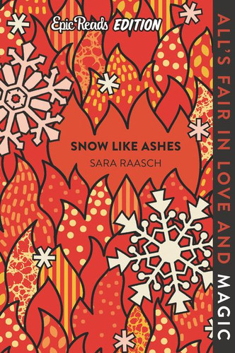 Snow Like Ashes Epic Reads Edition (Snow Like Ashes #1) book cover by Sara Raasch